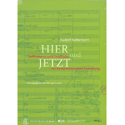         Hier und Jetzt Reflexionen und Gespräche zur kompositorischen - Rudolf Kelterborn
    