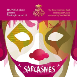         CD HaFaBra Masterpieces Vol. 16 - Sarcasmes - Royal Symphonic Band of the Belgian Guides / Arr. Ltg.: Yves Segers
    