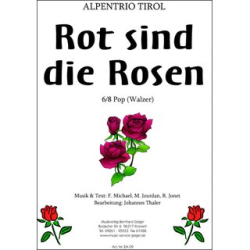         Rot sind die Rosen - Rut sin de Ruse - Alpentrio Tirol - Ausgabe Gesang und Klavier - Alpentrio Tirol / Arr. Johannes Thaler
    