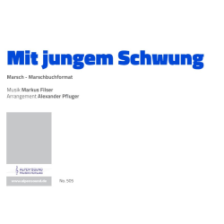         Mit jungem Schwung - Markus Filser / Arr. Alexander Pfluger
    