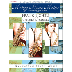         Making Music Matter - Book 2 (english) - Eb Alto Saxophone - Frank Ticheli / Arr. Gregory B. Rudgers
    