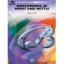         Northwoods: Of Might and Mettle - Robert W. Smith
    