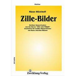         Zille-Bilder: für Blasorchester - Klaus Wüsthoff
    