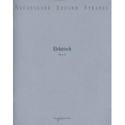         Elektrisch op.901 für Orchester - Eduard Strauß (Strauss)
    