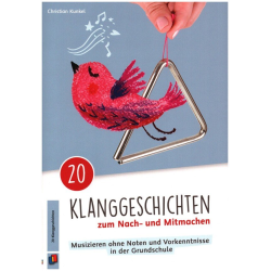         20 Klanggeschichten zum Nach- und Mitmachen - Christian Kunkel
    