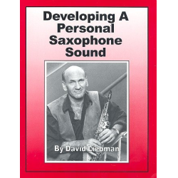         Developing a personal Saxophone Sound - David Liebman
    