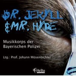         CD 'Jekyll & Hyde' - Musikkorps der Bayerischen Polizei / Arr. Ltg.: Johann Mösenbichler
    
