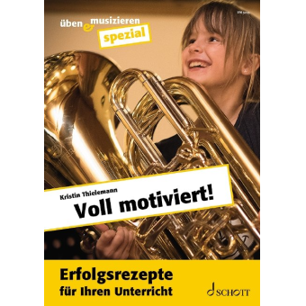 Voll motiviert - Erfolgsrezepte für Ihren Unterricht