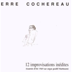         12 improvisations inédites (1969) - Pierre Cochereau
    