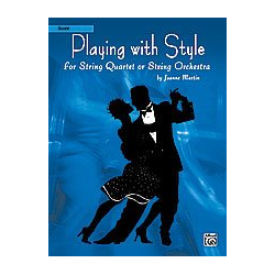         Playing with Style for String Quartet or String Orchestra - Joanne Martin
    