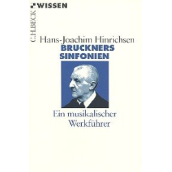         Bruckners Sinfonien ein musikalischer Werkführer - Hans-Joachim Hinrichsen
    