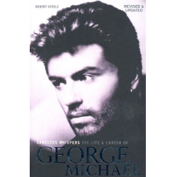         Careless Whispers - The Life and Career of George Michael - Robert Steele
    