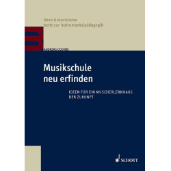         Musikschule neu erfinden Ideen für ein Musizierlernhaus der Zukunft - Andreas Doerne
    