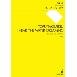         I HEAR THE WATER DREAMING - Toru Takemitsu
    