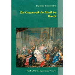         Die Ornamentik in der Musik - Barock - Manfredo Zimmermann
    