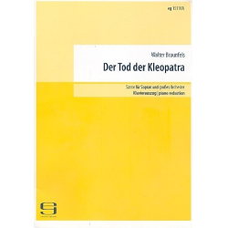         Der Tod der Kleopatra op.59 für Sopran - Walter Braunfels
    