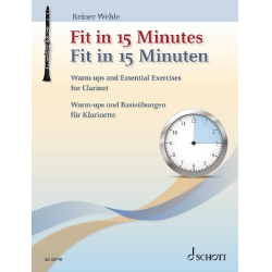         Fit in 15 Minuten - Warm-ups und Basisübungen für Klarinette - Reiner Wehle
    