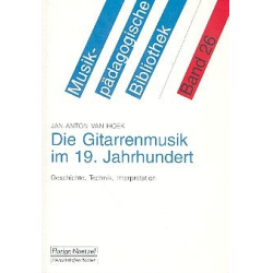         Die Gitarrenmusik im 19. Jahrhundert - Jan-Anton van Hoek
    