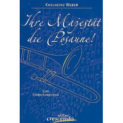         Ihre Majestät die Posaune - Karlheinz Weber
    