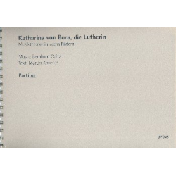         Katharina von Bora die Lutherin - Bernhard Opitz
    