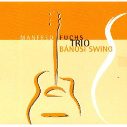         Manfred Fuchs Trio - Banosi Swing - Manfred Fuchs
    
