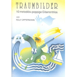         Traumbilder 10 melodiös-poppige Gitarrentrios - Rolf Oppermann
    
