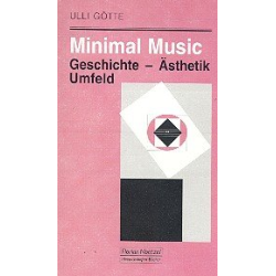         Minimal Music Geschichte, - Ulli Götte
    