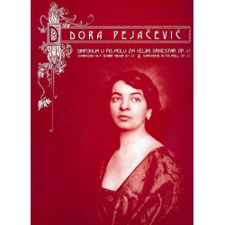         Symphony in F Sharp Minor op.41 for orchestra - Dora Pejacevic
    