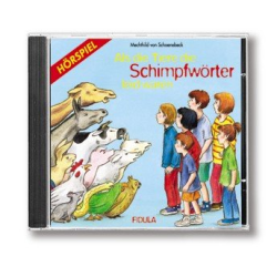         Als die Tiere die Schimpfwörter leid waren - Mechthild von Schoenebeck
    