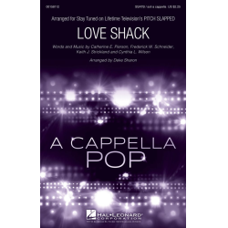         Love Shack - Schneider, Strickland, Wilson & Pierson / Arr. Deke Sharon
    