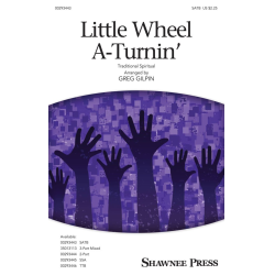         Little Wheel A-Turnin' - Spiritual / Arr. Greg Gilpin
    