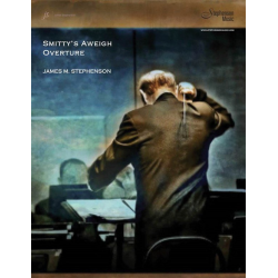         Smitty's Aweigh Overture - James M. Stephenson
    