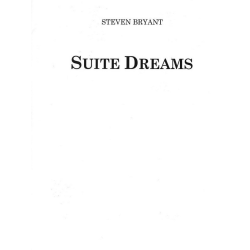         Suite Dreams Concert Band Score Only - Steven Bryant
    