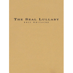         The Seal Lullaby - Eric Whitacre
    