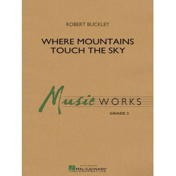         Where Mountains Touch the Sky - Robert (Bob) Buckley
    