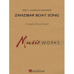         Zanzibar Boat Song - Percy Aldridge Grainger / Arr. Preston Hazzard
    