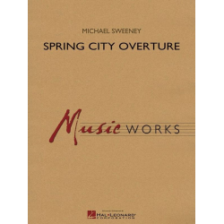         Spring City Overture - Michael Sweeney
    