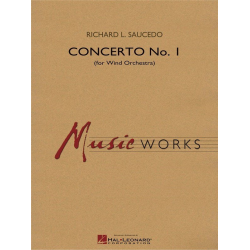         Concerto No. 1 (for Wind Orchestra) - Richard L. Saucedo
    