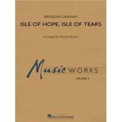         Isle of Hope, Isle of Tears - Brendan Graham / Arr. Michael Brown
    