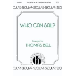         Who Can Sail? - Traditional / Arr. Thomas Bell
    