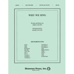         Why We Sing - Greg Gilpin / Arr. Mark Hayes
    