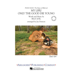         My Life/Only the Good Die Young - Billy Joel / Arr. Jay Dawson
    
