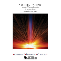         A Choral Fanfare - John Rutter / Arr. Greg Bimm
    