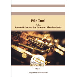         Für Toni (Blasorchester) - Andreas Och / Arr. Klaus Rambacher
    