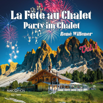 La Fête au Chalet / Party im Chalet Volume 1