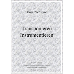         Transponieren - Instrumentieren - Karl Trebsche
    