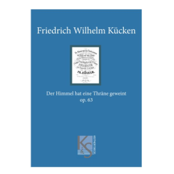         Der Himmel hat eine Träne geweint op. 63 - Friedrich Wilhelm Kücken
    