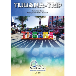         Tijuana - Trip - Peter Laine / Arr. Steffen Burkhardt
    