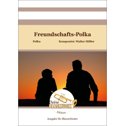         Freundschafts-Polka - Walter Höller
    