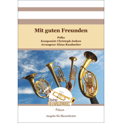         Mit guten Freunden - Christoph Jarkow / Arr. Klaus Rambacher
    